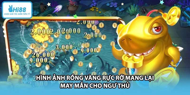 Hình ảnh Rồng Vàng rực rỡ mang lại may mắn cho ngư thủ