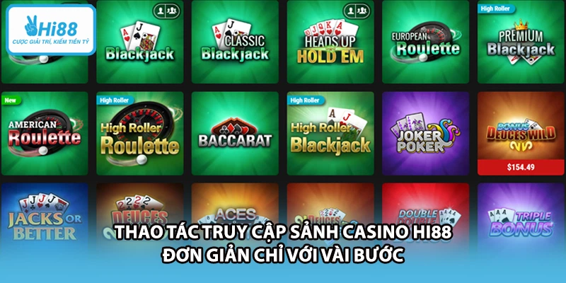 Thao tác truy cập sảnh casino HI88 đơn giản chỉ với vài bước 